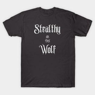 Stealthy As The Wolf T-Shirt